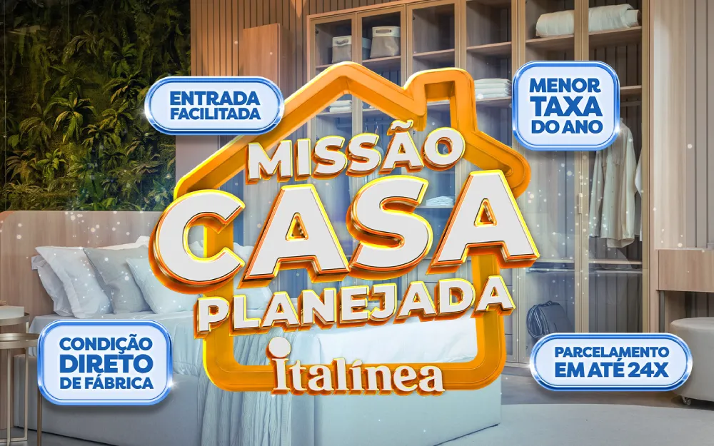 Promoção Missão Casa Planejada Italínea - entrada facilitada, menor taxa do ano, condição direto de fábrica, parcelamento em até 24X